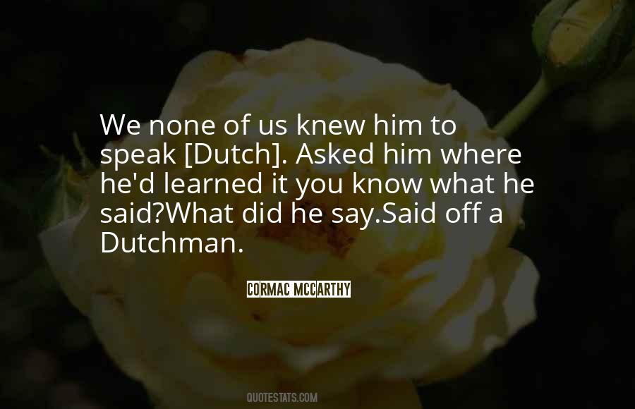 Quotes About Dutch #1067155