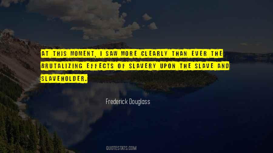 Effects Of Slavery Quotes #1780094