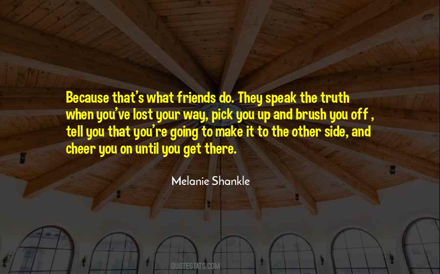 Quotes About Truth And Friendship #1597541