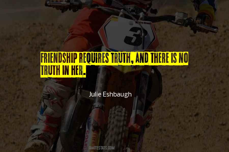 Quotes About Truth And Friendship #1873393