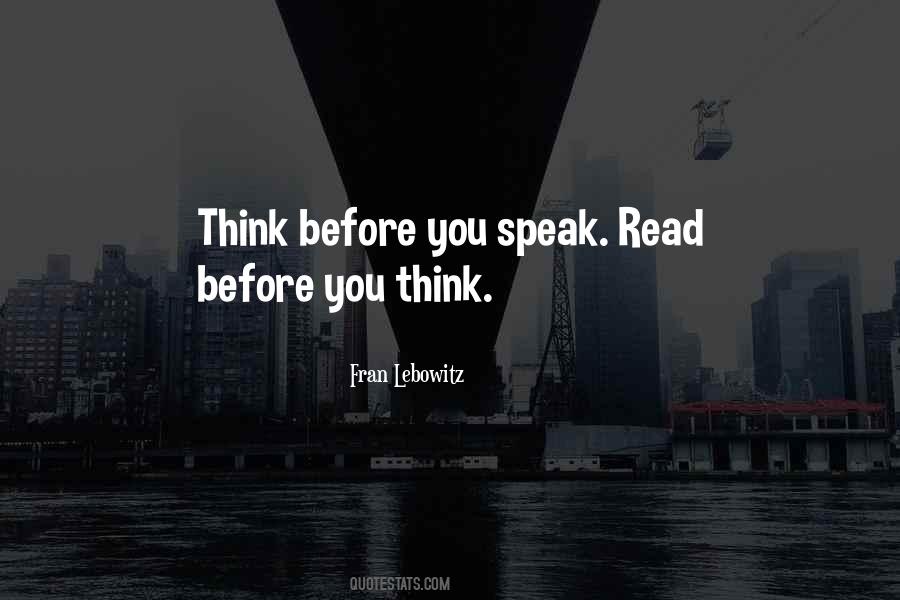 Quotes About Think Before You Speak #733981