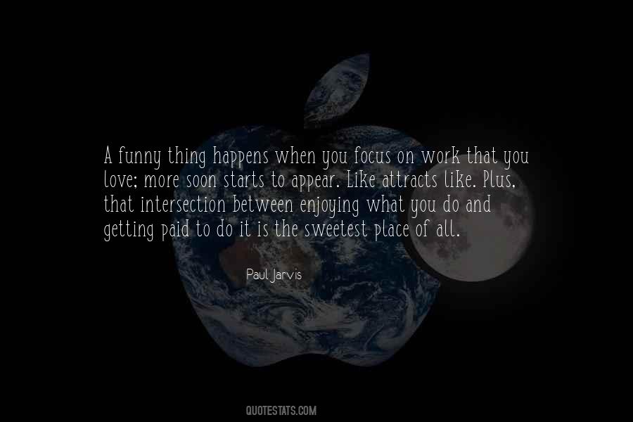 Quotes About Enjoying What You Do #1637733