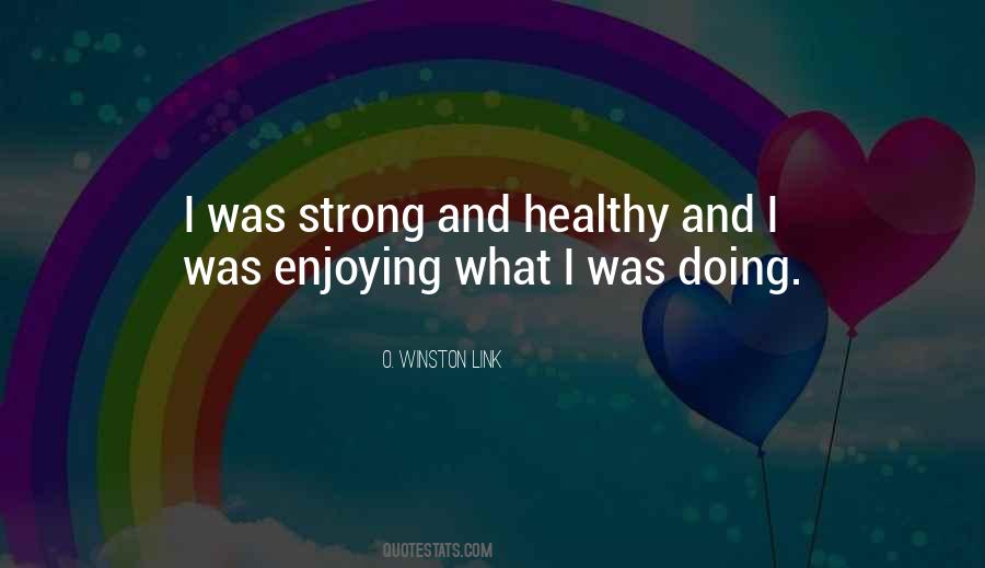 Quotes About Enjoying What You Do #22333