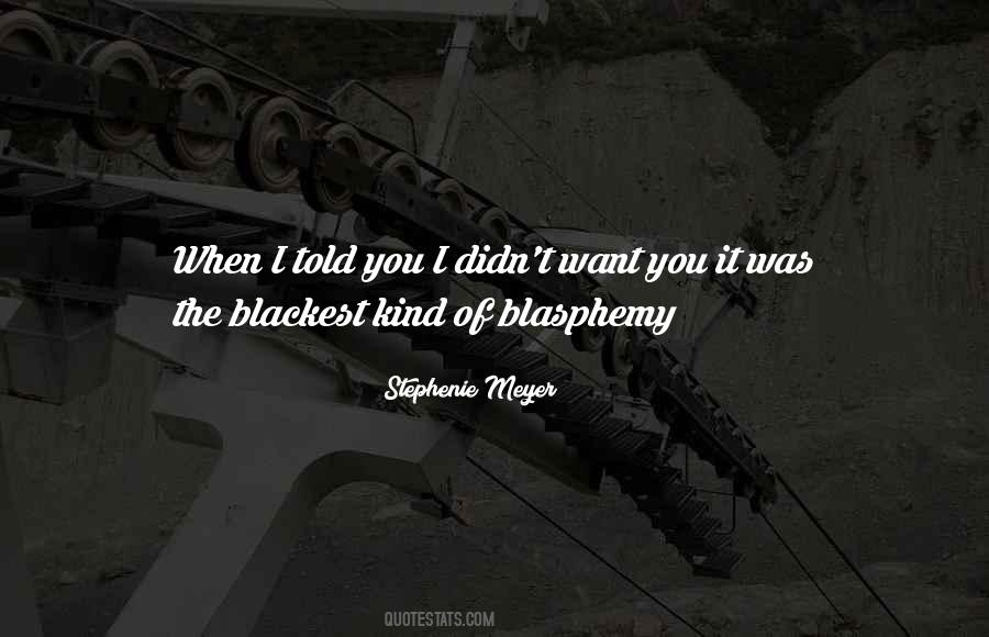 Quotes About Blasphemy #1091852