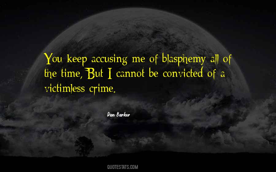 Quotes About Blasphemy #473427