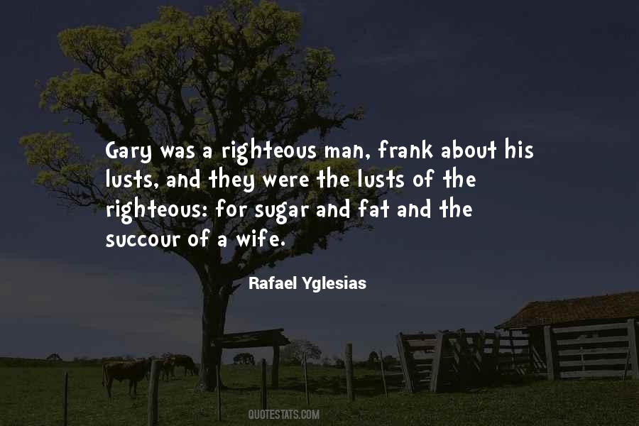A Righteous Man Quotes #1484656