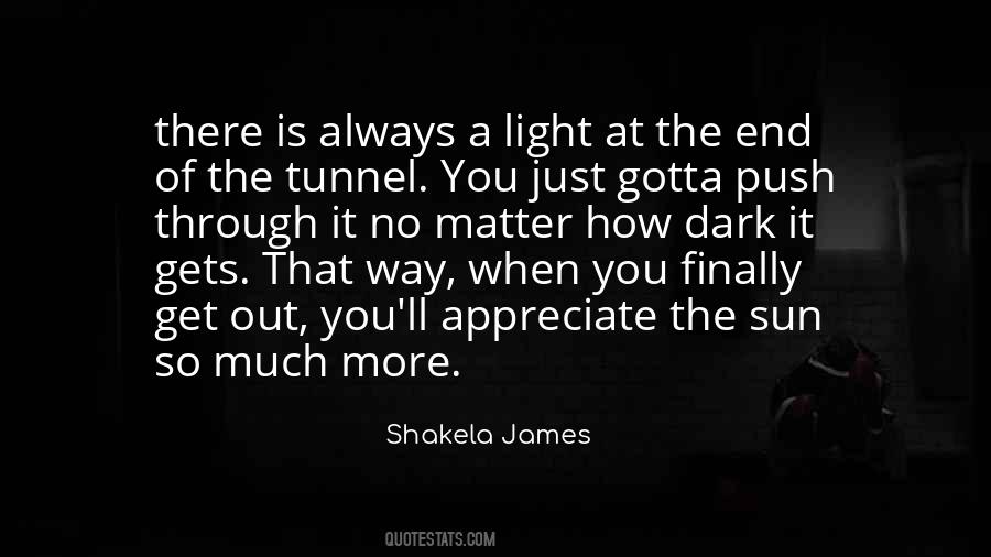 Top 64 Quotes About No Light At The End Of The Tunnel Famous