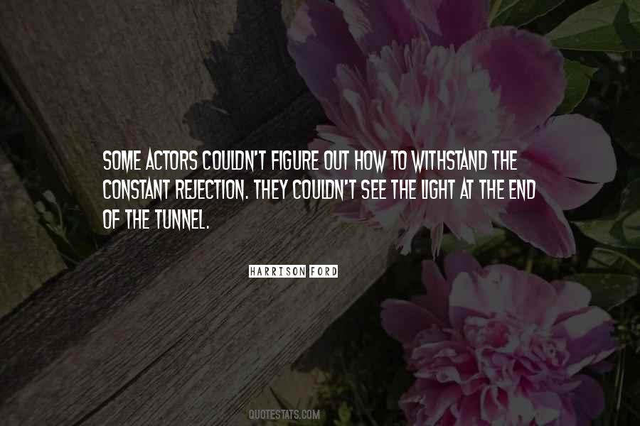 Quotes About No Light At The End Of The Tunnel #448064