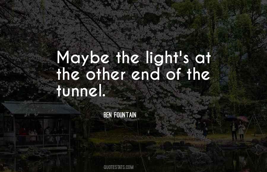 Quotes About No Light At The End Of The Tunnel #711392