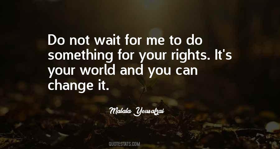 Quotes About Waiting For Change #1564574