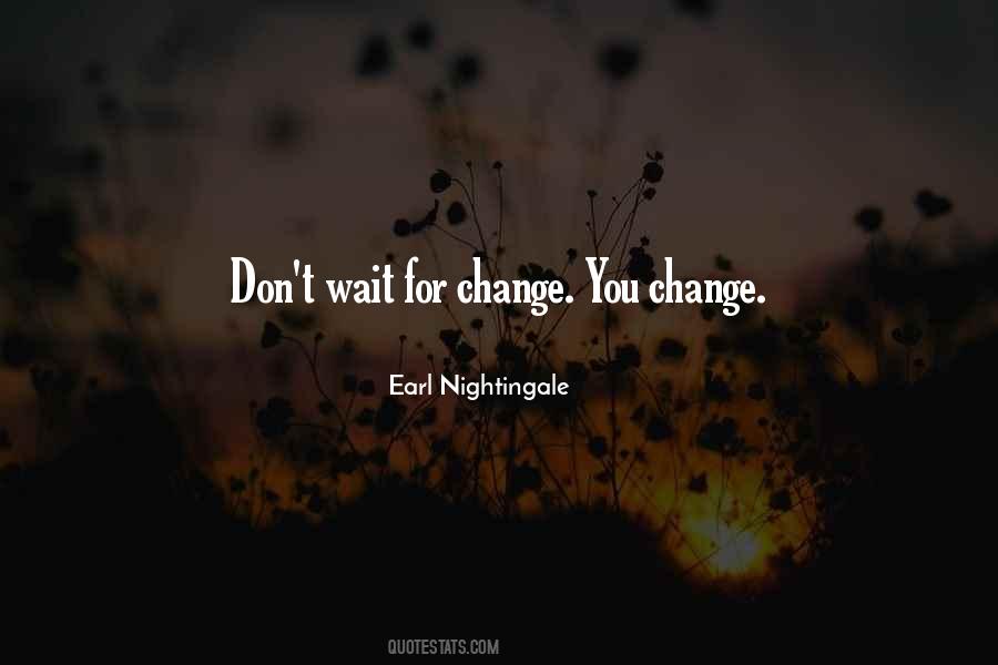 Quotes About Waiting For Change #242114