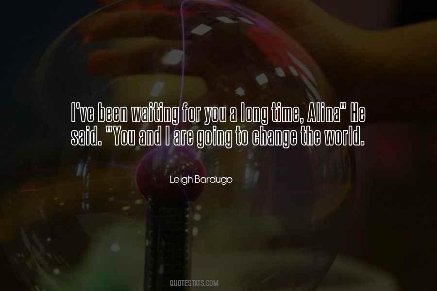 Quotes About Waiting For Change #717256