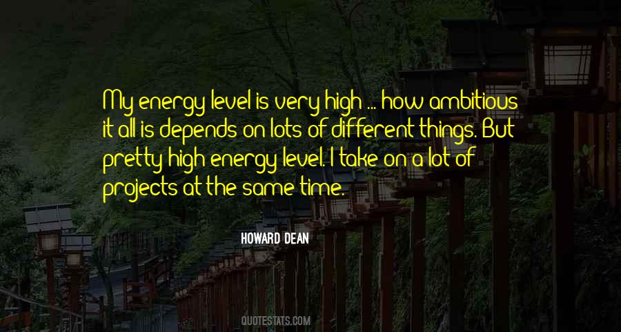 Quotes About Energy Levels #435915