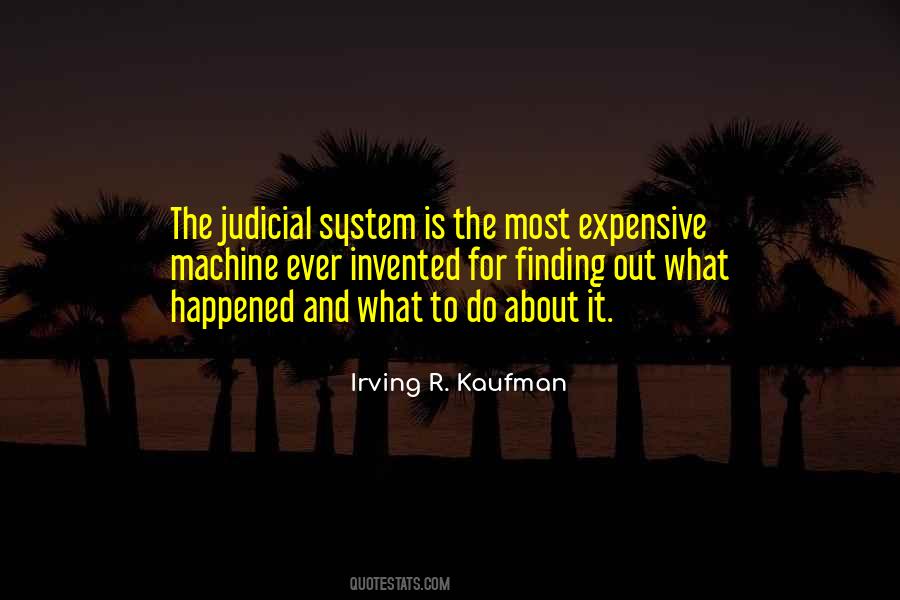 Quotes About Our Judicial System #563494