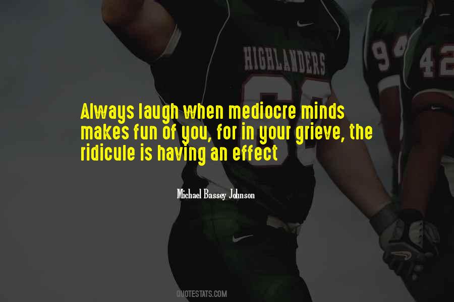 Quotes About Mediocre Minds #79405