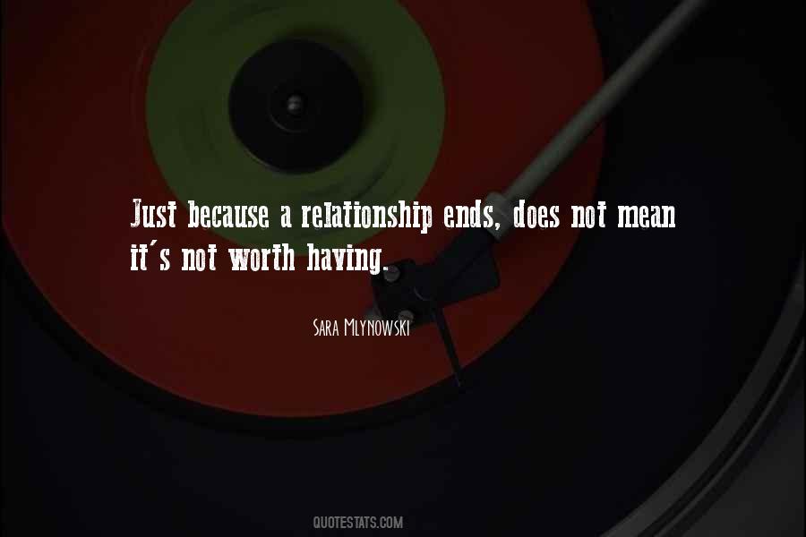 Any Relationship Worth Having Quotes #443137
