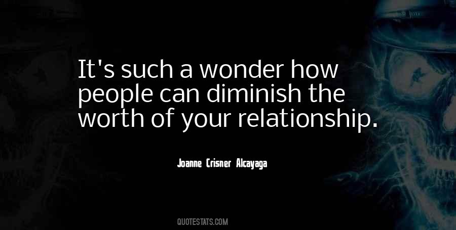 Any Relationship Worth Having Quotes #794811