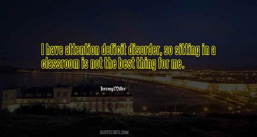 Quotes About Attention Deficit Disorder #1191657