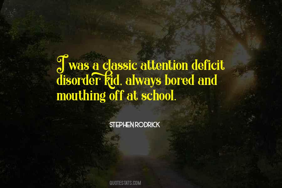 Quotes About Attention Deficit Disorder #1243193