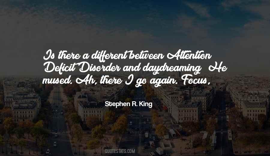 Quotes About Attention Deficit Disorder #1831636