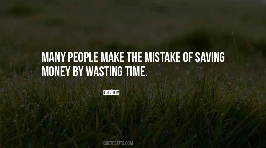Wasting Your Money Quotes #1200253