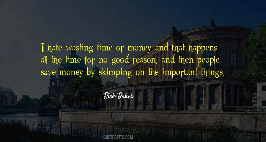 Wasting Your Money Quotes #1370896