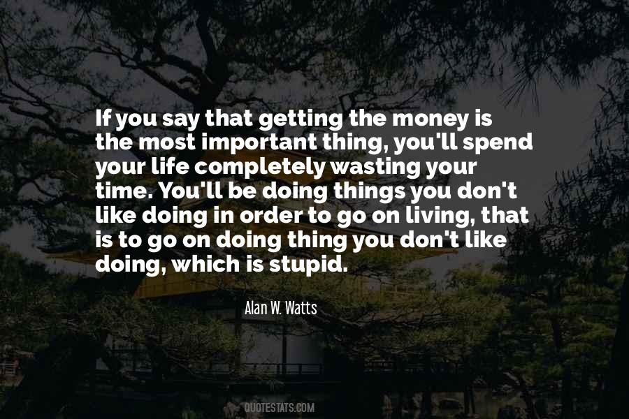 Wasting Your Money Quotes #493187