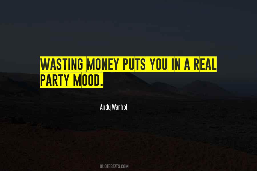 Wasting Your Money Quotes #616782