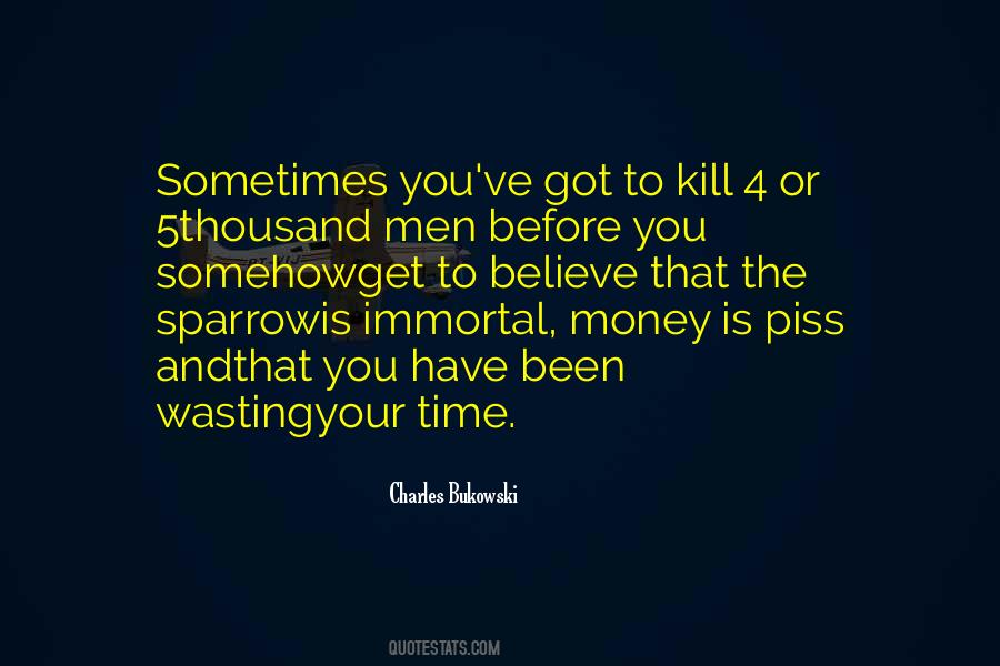 Wasting Your Money Quotes #788268