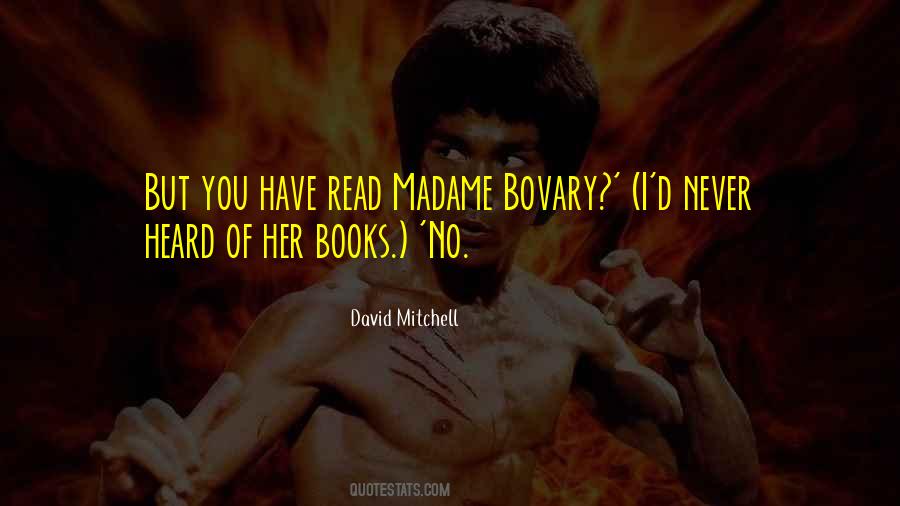 Quotes About Madame Bovary #302925
