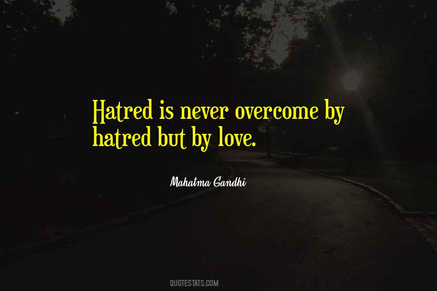 Overcoming Hatred Quotes #508451