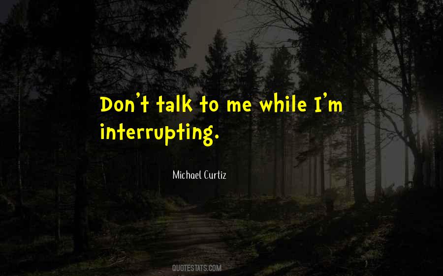 Quotes About Don't Talk To Me #1209733