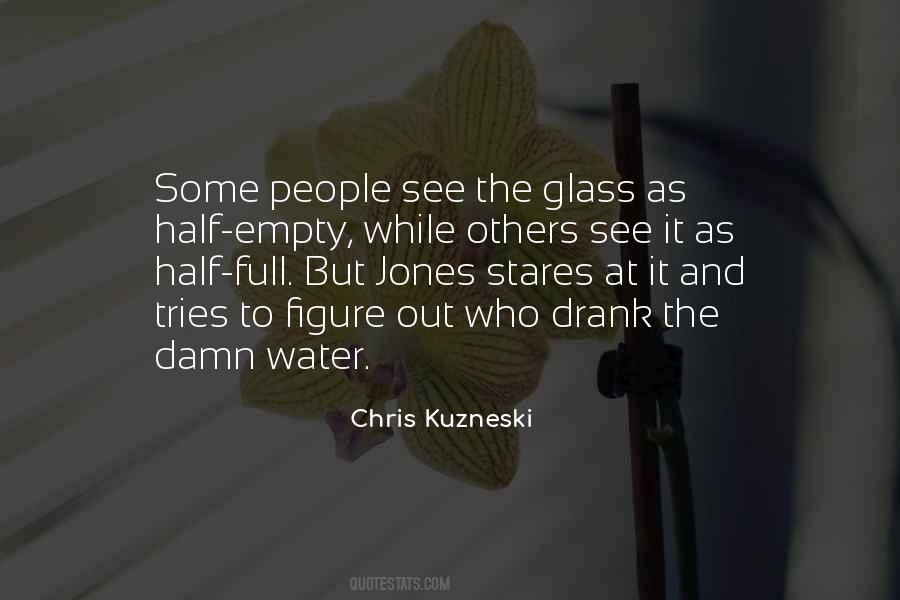 Glass Half Full Or Half Empty Quotes #1223271