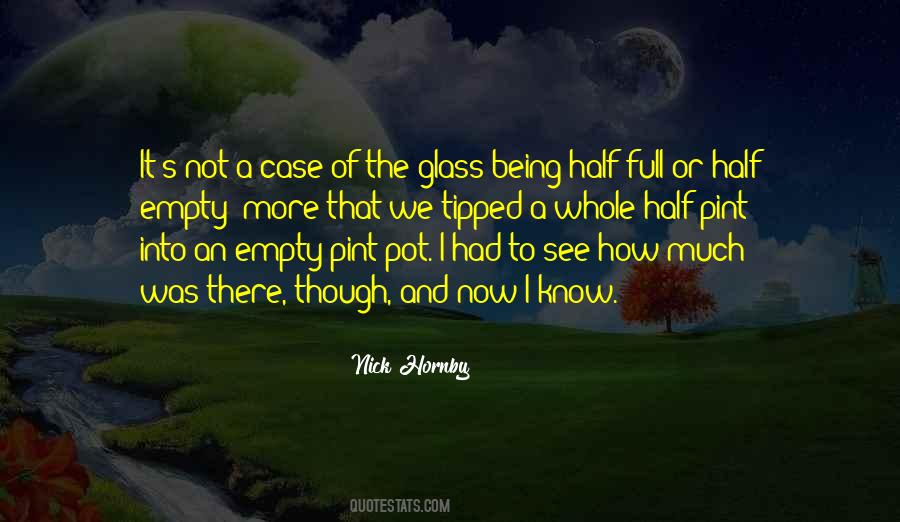 Glass Half Full Or Half Empty Quotes #1343774