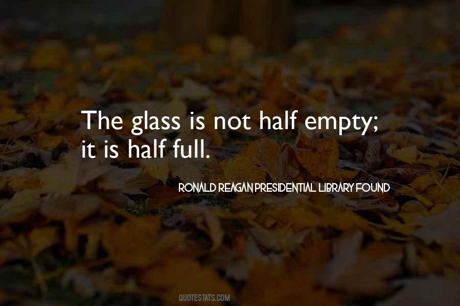 Glass Half Full Or Half Empty Quotes #1407813