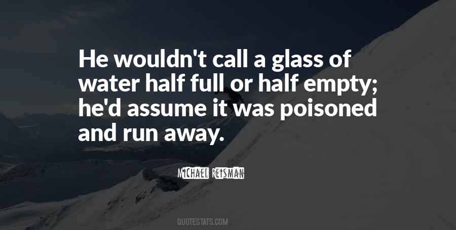 Glass Half Full Or Half Empty Quotes #1525485