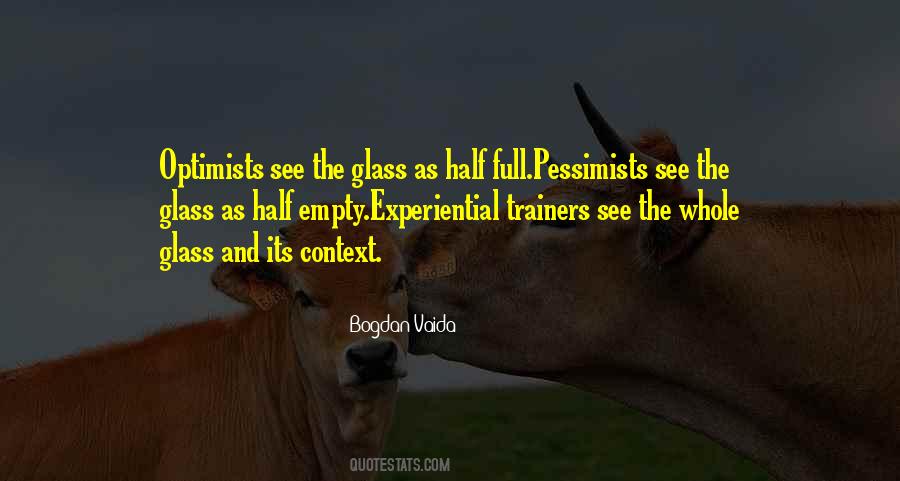 Glass Half Full Or Half Empty Quotes #181412