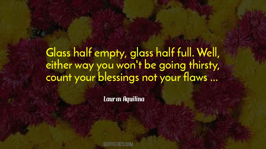 Glass Half Full Or Half Empty Quotes #289502