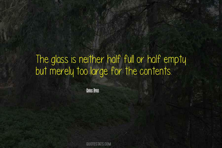 Glass Half Full Or Half Empty Quotes #628538