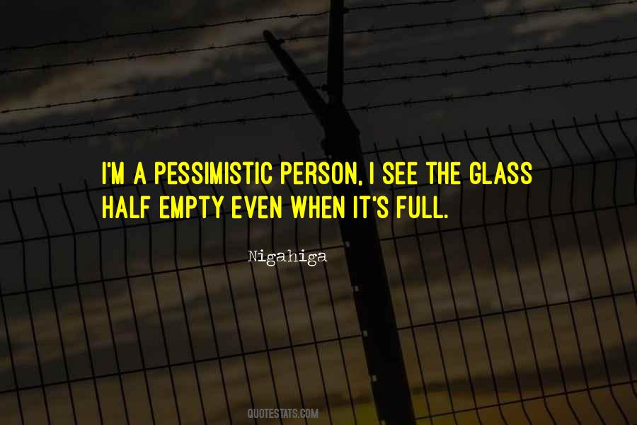 Glass Half Full Or Half Empty Quotes #746456