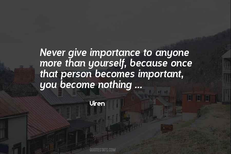 Quotes About Give Importance #1536926