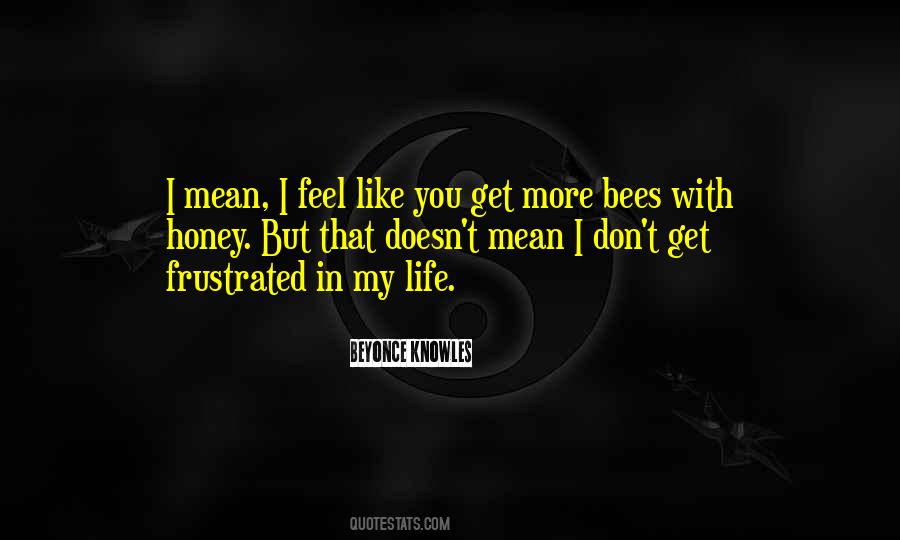 Quotes About Honey Bees #365957