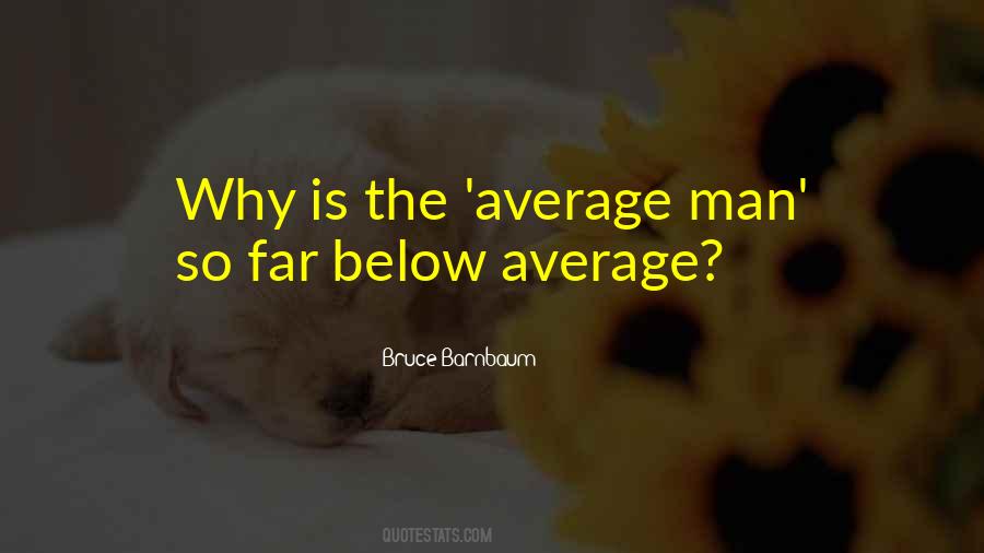 Quotes About The Average Man #1122432
