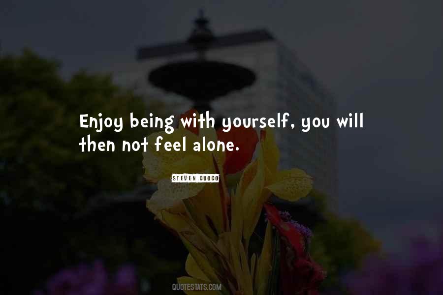 Quotes About Being Alone With Yourself #812546