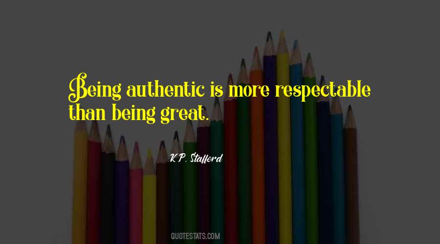 Being Authentic Quotes #307939
