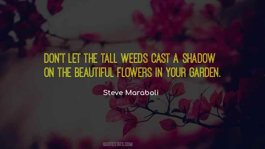 Quotes About Flowers And Weeds #1742764