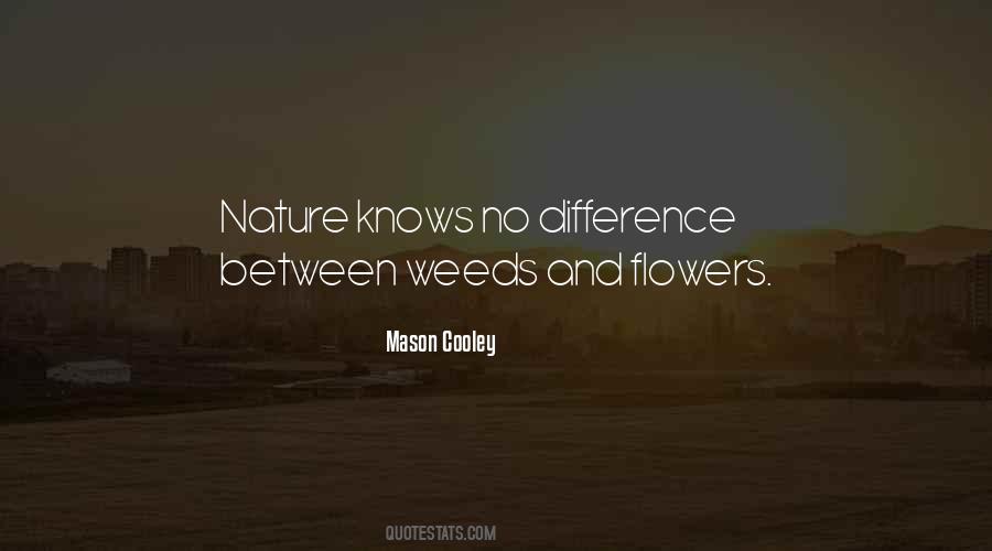 Quotes About Flowers And Weeds #300161