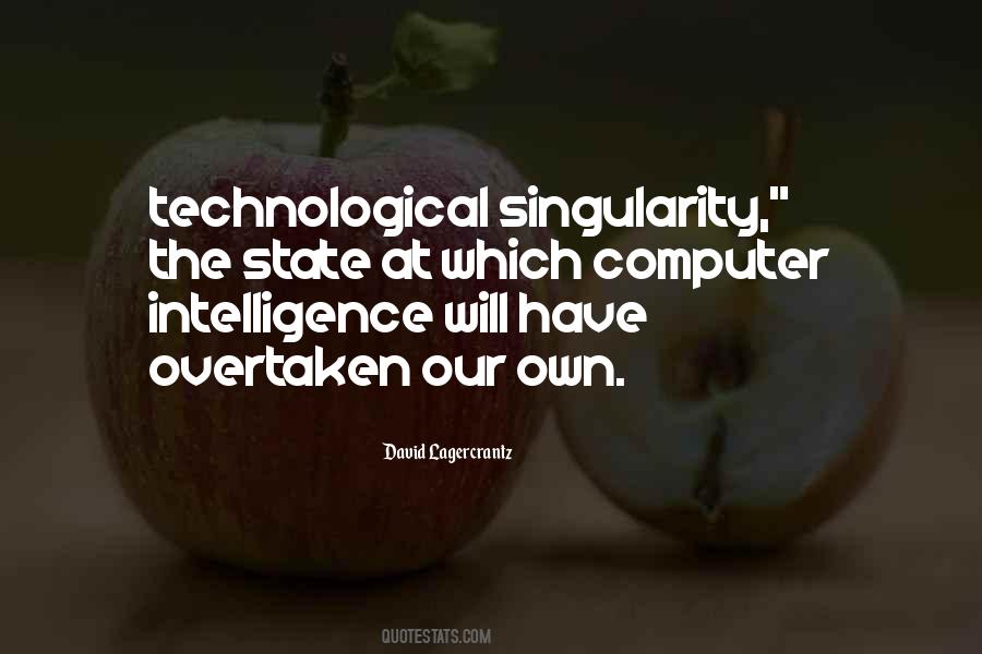 Quotes About Technological Singularity #1602257