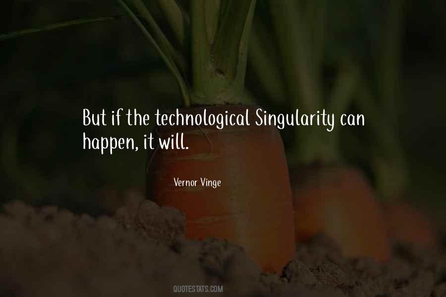 Quotes About Technological Singularity #463563