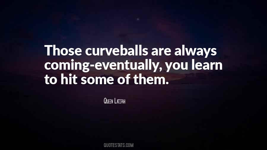 Quotes About Curveballs #1294628